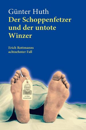 [Erich Rottmann 18] • Der Schoppenfetzer und der untote Winzer